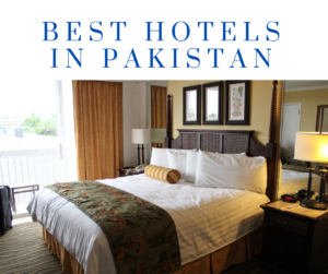 Best Hotels in Pakistan